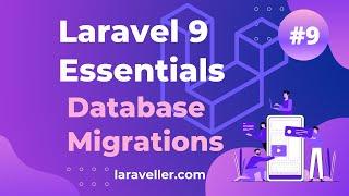 #9 Database Migrations | Laravel 9 Essentials | Laravel 9 Tutorial