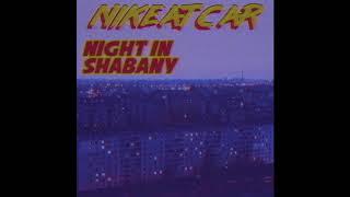 nikeatcar - Night in Shabany