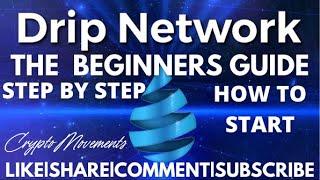 DRIP NETWORK |HOW TO GET STARTED|BEGINNERS GUIDE|START TO FINISH| EARN 1%  ON DRIP AND COMPOUND !!