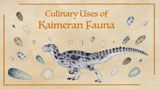 Giant Omelettes, Toxic Meat, and Domesticated Magic: Culinary Uses of Kaimeran Fauna