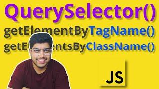 #7 Mastering JavaScript Selectors: querySelector, getElementsByTagName, getElementsByClassName