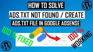 How to Solve Ads.Txt File Not Found / Create Ads.txt File in Google Adsense 100% Working