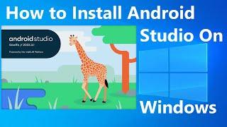 How to Download And Install Android Studio On Windows 10/11 (2023)   Giraffe Installation Guide