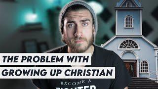 The Problem Growing up Christian | Daily Disciple