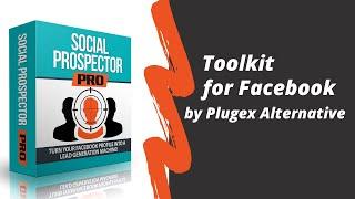 Toolkit for Facebook by Plugex Alternative - Social Prospector Pro