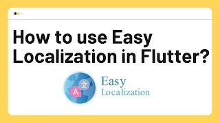 How to use Easy Localization in Flutter ?