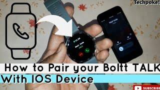 Boltt fire TALK | How to pair & call via IOS Device | Da Fit app. | ios 14.5 and above #Techpoke!