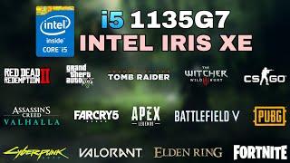 i5 1135G7 | Intel Iris Xe Graphics | Test in 15 Games in 2022