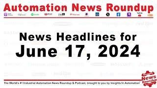 Automation News Roundup for Monday June 17, 2024