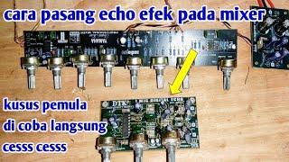 Cara Pasang Efek Echo DTK pada Mixer 8potensio, Kusus Pemula