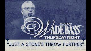 "Just a Stone's Throw Further" Rev. Wade Bass | East Coast Conference 2024 | Thursday PM