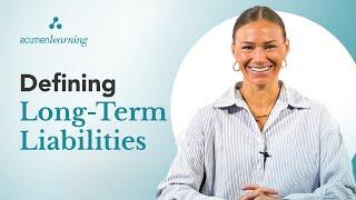 Defining Long Term Liabilities with Business Acumen