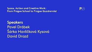 PQ Talks 16 June - Space Action and Creative Work: From Prague School to Prague Quadrennial