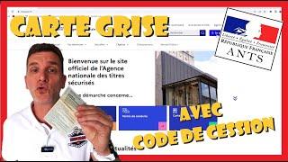 "TUTO" Carte Grise "EN DIRECT" Sur ANTS Avec Code De Cession3min & Gratuit 