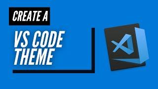 Easily Create A VSCODE Theme