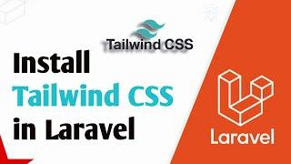 How to Install Tailwind CSS in Laravel