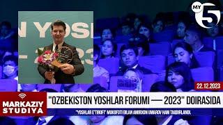 "Ozbekiston yoshlar forumi — 2023" doirasida