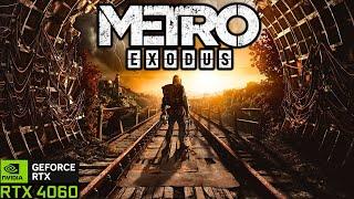 Metro Exodus Tested on NVIDIA GeForce RTX 4060: Ultra Settings 1080p