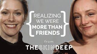 Realizing We Were More Than Friends | {THE AND} Georgia & Alyx