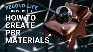 Second Life University - How to Create PBR Materials