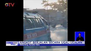 Arogansi Sopir Angkot Berkendara Ugal-ugalan di Sumut #BuletiniNewsSiang 11/01