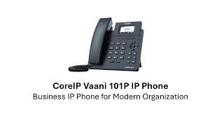 Coreip Vaani 101P IP Phone / SIP Phone / Voip Telephone