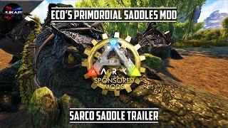 ARK: Survival Evolved | Eco's Primordial Saddles Mod | Sarco Saddle Trailer