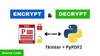 Encrypt & Decrypt PDF Files by Password using Python | Tkinter Project | Source Code