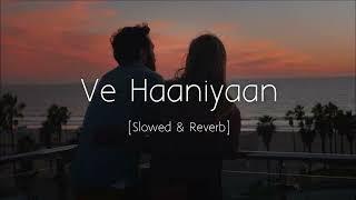 Ve Haaniyaan - Slowed and Reverb | SlowVerse #slowedandreverb #viral #SlowVerse #newsong