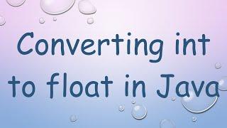 Converting int to float in Java