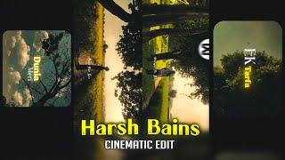 Harsh Bains Cinematic Reels Video Editing | Trending Cinematic Video Edit 