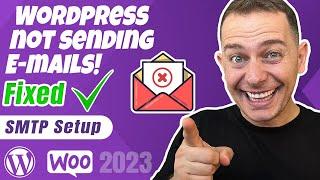 How to Fix WordPress Not Sending Emails Issue - SMTP Tutorial 2023