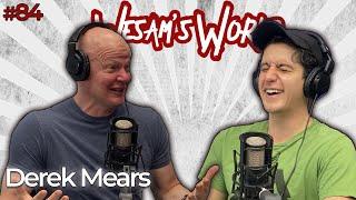 Wesam’s World #84 - Derek Mears