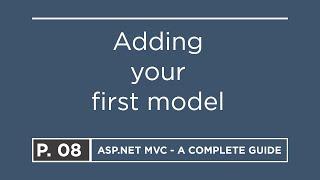 08. Adding your first model | ASP.NET MVC
