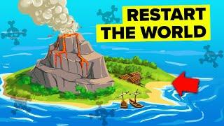 The End of the World Island to Restart Civilization