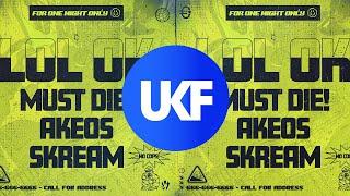 MUST DIE! x Akeos x Skream - LOL OK