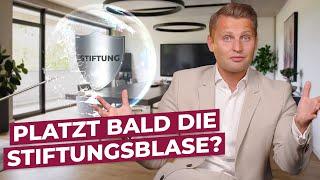 Platzt bald die Stiftungsblase? (Treuhand-Stiftung vs. rechtsfähige Stiftung)