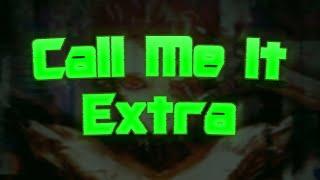 I Wanna Call Me It - Extra