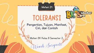 TOLERANSI : Pengertian, Tujuan, Manfaat, Ciri, dan Contoh || Materi BK Kelas 8 Semester 2