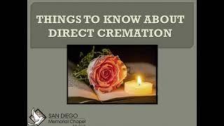 THINGS TO KNOW ABOUT DIRECT CREMATION | Funeral Services National City | San Diego Memorial Chapel.