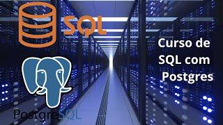 Curso de SQL com Postgres - Aula 01 - Download e Instalação