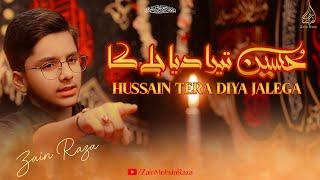 Hussain Tera Diya Jalega | Zain Raza | Noha 2022 - 1444