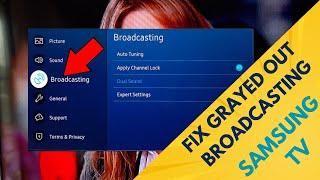 Broadcasting Grayed Out on Samsung Smart TV,  fix ''this function is not available'' error