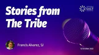 Stories from The Tribe: I never expected... | Francis Alvarez, SJ