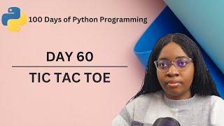 TIC TAC TOE GAME | 100 Days of Python Programming | Day 60