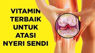 3 Vitamin Terbaik Untuk Atasi Nyeri Sendi