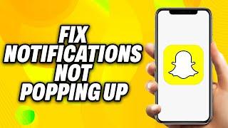 How To Fix Snapchat Notifications Not Popping Up (2024) - Quick Fix