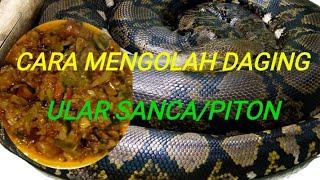 Cara mengolah DAGING ULAR SANCA/piton//patola kalo di Manado.