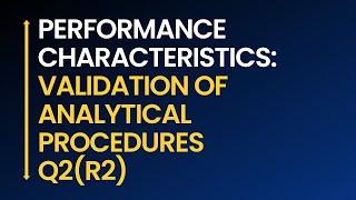 Q2(R2): Performance Characteristic