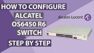 How to Configure Alcatel Lucent Switch R6 | Basic switch configuration Step by Step Alcatel Lucent